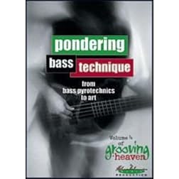 Grooving for Heaven, Vol. 4: Pondering Bass Technique