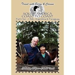 Travel with Barry & Corinne to South America #1 - Chile, Argentina & Paraguay