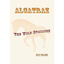 Alcatraz: The Wild Stallion