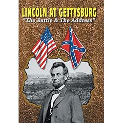 Lincoln at Gettysburg - The Battle and The Address