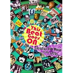 Beat Goes On: Canadian Pop Music in the 70's