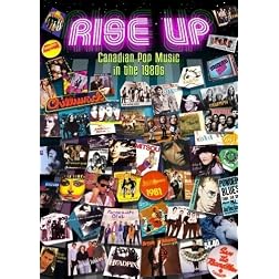 Rise Up: Canadian Pop Music in the 1980's
