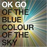Of the Blue Colour of the Sky by OK Go