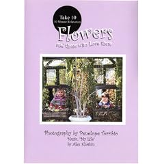Flowers and Those Who Love Them, Take 10, ten minutes with nature