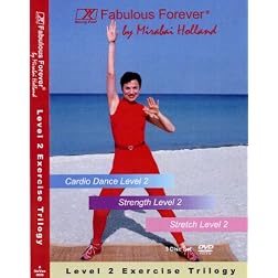 Fabulous Forever Level 2 Exercise Trilogy, 3 DVD set by Mirabai Holland. More Advanced Workouts: Cardio Dance, Strength and Stretch