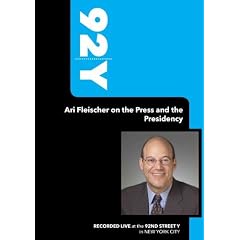 92Y-Ari Fleischer on the Press and the Presidency (April 12, 2005)
