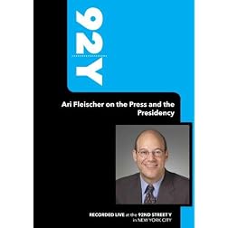 92Y-Ari Fleischer on the Press and the Presidency (April 12, 2005)