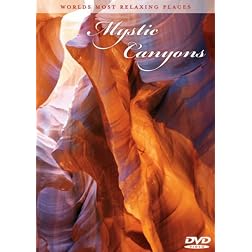 World's Most Relaxing Places: Mystic Canyons