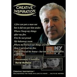 Creative Inspiration(tm): "A fire can put a man out but it did not put him under" with Emmy(r) & Cannes Film Festival Award-Winning Documentary Filmmaker, David Hoffman