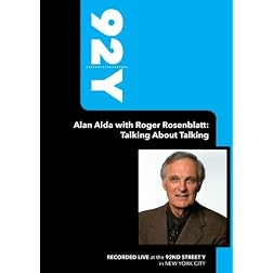 92Y-Alan Alda with Roger Rosenblatt: Talking About Talking (September 23, 2007)