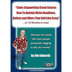 "Sales Copywriting Crash Course: How To Quickly Write Headlines, Bullets And Offers That Sell Like Crazy! ...In 73 Minutes or LESS!"