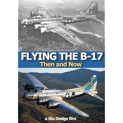 Flying the B-17 (Then and Now)