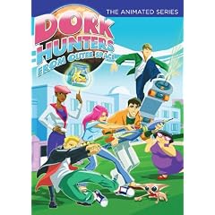 Dork Hunters from Outer Space: The Animated Series