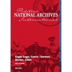 Eagle Cage: Czech - German Border, 1960