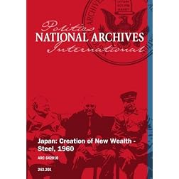 Japan: Creation of New Wealth - Steel, 1960