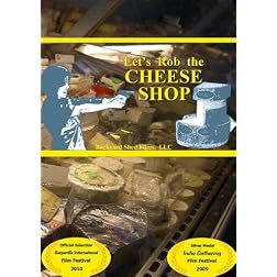 Let's Rob the Cheese Shop