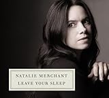 Leave Your Sleep (disc 2) by Natalie Merchant