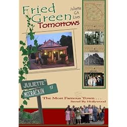 Fried Green Tomorrows: Juliette, GA Lives