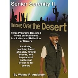 Senior Serenity II - Rainbows Over the Desert