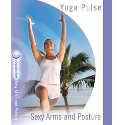 YOGA PULSE: SEXY ARMS and POSTURE