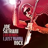 Live From Paris: I Just Wanna Rock by Joe Satriani