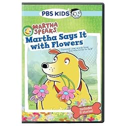 Martha Speaks: Martha Says It With Flowers