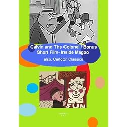 Calvin and The Colonel / Bonus Short Film- Inside Magoo