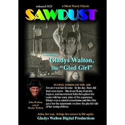 Sawdust, 1923.  A Silent Movie Starring famous Silent Film Star, Gladys Walton, "The Glad Girl"