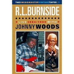 R.L. Burnside with Johnny Woods: Live 1984 / 1986