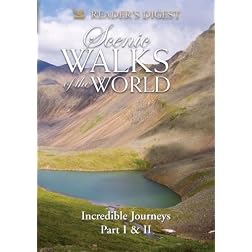 Scenic Walks of the World: Incredible Journeys: Parts One and Two