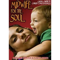 Midwife for the Soul: Giving Birth to Christ Consciousness