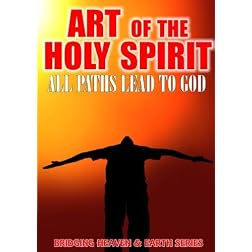 Art of the Holy Spirit: All Paths Lead to God