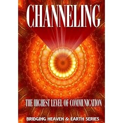 Channeling: The Highest level of Communication