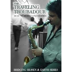 The Traveling Troubadour: Music to Awaken Consciousness