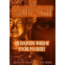 The Second Sight: The Fascinating World of Psychic Psychiatry