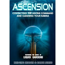 Ascension: Contacting the Ashtar Command and Cleaning Your Karma