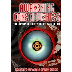 Awakening Consciousness: The Councils of Christ and the Cosmic Mother