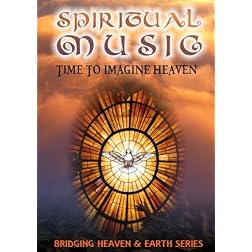 Spiritual Music: Time To Imagine Heaven