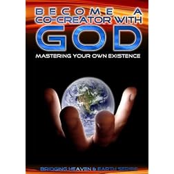 Become a Co-Creator With God: Managing Your Own Existence