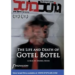 The Life And Death Of Gotel Botel