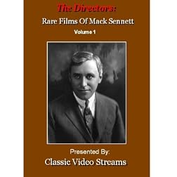 The Directors: Rare Films Of Mack Sennett Vol. 1