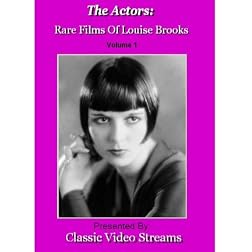 The Actors: Rare Films Of Louise Brooks Vol.1