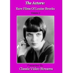 The Actors: Rare Films Of Louise Brooks Vol.2