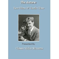 The Actors: Rare Films Of Charlie Chase
