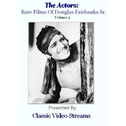 The Actors: Rare Films Of Douglas Fairbanks Sr. Vol.2