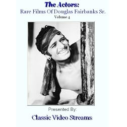 The Actors: Rare Films Of Douglas Fairbanks Sr. Vol.4