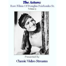 The Actors: Rare Films Of Douglas Fairbanks Sr. Vol.5