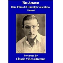 The Actors: Rare Films Of Rudolph Valentino Vol.1