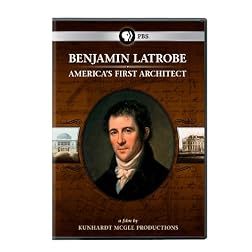 Benjamin Latrobe: America's First Architect