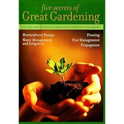 Five Secrets of Great Gardening